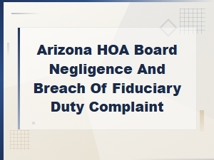 Arizona Hoa Board Negligence and Breach of Fiduciary Duty Complaints