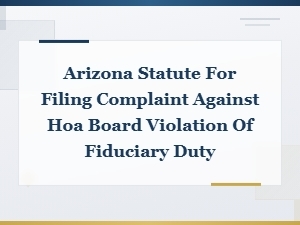 Arizona Hoa Fiduciary Duty Complaint Filing Guide
