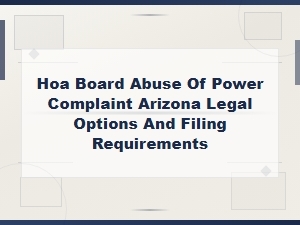 Arizona Hoa Board Abuse: Filing Complaints & Legal Options